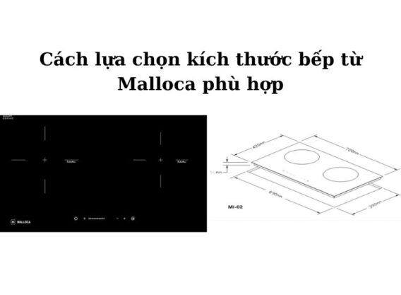 Cách lựa chọn kích thước bếp từ Malloca