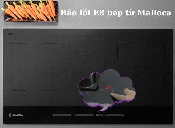 Lỗi E8 bếp từ Malloca